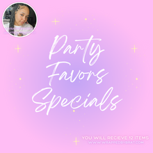 Load image into Gallery viewer, Party Favor Specials
