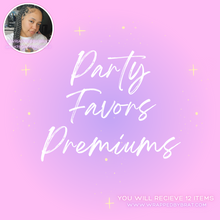 Load image into Gallery viewer, Party Favors Premiums
